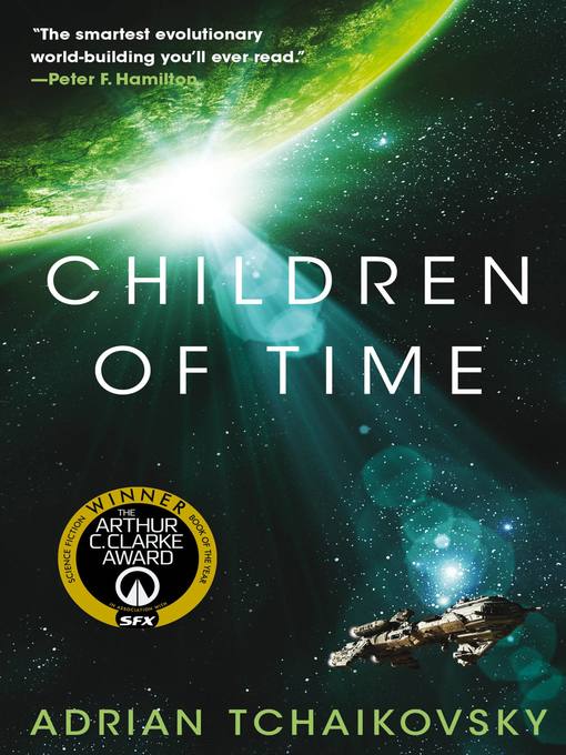 Title details for Children of Time by Adrian Tchaikovsky - Wait list